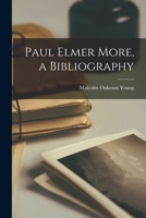 Paul Elmer More, a Bibliography 1014660246 Book Cover