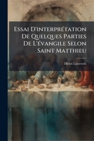 Essai D'interprétation De Quelques Parties De L'évangile Selon Saint Matthieu 1144174686 Book Cover