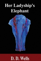 Her Ladyship's Elephant 0526844817 Book Cover