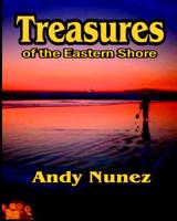 Treasures of the Eastern Shore: A Primer for Treasure-Seekers Everywhere 159431182X Book Cover