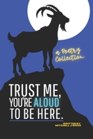 Trust Me, You're Aloud To Be Here. B0GXDFM59W Book Cover