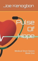 Pulse Of Hope: Medical Short Stories Book One B0CWCZN2S9 Book Cover