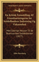 En Kritisk Fremstilling AF Grundsaetningerne for Seddelbankers Indretning Og Virksomhed: Med Saerligt Heusyn Til de Skaninaviske Seddelbanker (1877) 1161158235 Book Cover