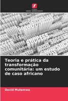 Teoria e prática da transformação comunitária: um estudo de caso africano 6205322145 Book Cover