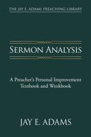 Sermon Analysis: A Preacher's Personal Improvement Textbook and Workbook (The Jay E. Adams Preaching Library) 1970445211 Book Cover