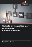 Calcolo crittografico per proteggere l'autenticazione (Italian Edition) 6209531083 Book Cover