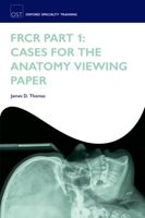 Frcr Part 1: Cases for the Anatomy Viewing Paper 0199604533 Book Cover