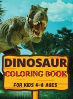 Dinosaur coloring book: Awesome gift for boys and girls, ages 4-8; large pictures to color dinosaurs 0956096654 Book Cover