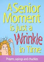 A Senior Moment Is Just a Wrinkle in Time 0984332804 Book Cover