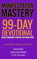 Manifestation Mastery: 99-Day Devotional B0GVGKLDKW Book Cover