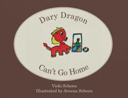 Dary Dragon Can't Go Home 0999181009 Book Cover