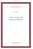 Formas Y �tica del Tiempo En Nietzsche: colecci�n nietzscheana B09T68CJSM Book Cover