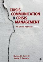 Crisis Communication and Crisis Management: An Ethical Approach 1483316149 Book Cover