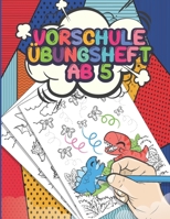 Vorschule Übungsheft Ab 5: Schwungübungen Mit Dinosaurier, Feinmotorik Förderung, Lernbuch Ab 5 Jahre Für Kinder, Jungen Und Mädchen B084DD8XQT Book Cover