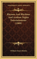 Rhymes And Rhythms And Arabian Nights Entertainments (1909) 117765363X Book Cover