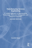 Manufacturing Systems Engineering: A Unified Approach to Manufacturing Technology, Production Management and Industrial Economics B00DHPD4ZS Book Cover