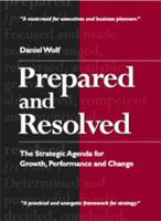 Prepared and Resolved:  The Strategic Agenda for Growth, Performance and Change 097913000X Book Cover