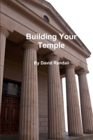 Building Your Temple 1365349489 Book Cover