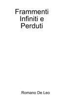 Frammenti Infiniti e Perduti 1471012506 Book Cover