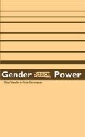 Gender, Space And Power: A New Paradigm for the Social Sciences 1853439185 Book Cover