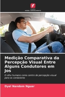 Medição Comparativa da Percepção Visual Entre Alguns Condutores em Jos 6205680181 Book Cover