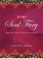 Rumi: Soul Fury: Rumi and Shams Tabriz on Friendship 0062350986 Book Cover