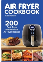 Air Fryer Cookbook: 200 Fast, Easy and Delicious Air Fryer Recipes (World Class Air Fryer Recipes Meals Cookbook) 1640482318 Book Cover