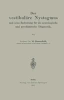 Der Vestibulare Nystagmus Und Seine Bedeutung Fur Die Neurologische Und Psychiatrische Diagnostik 3642903126 Book Cover