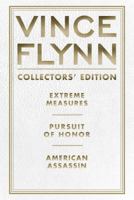 Vince Flynn Collectors' Edition #4: Extreme Measures, Pursuit of Honor, and American Assassin 145166057X Book Cover