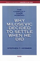 The Conflict Over Kosovo: Why Milosevic Decided to Settle When He Did (Project Air Force Series on Operation Allied Force) 0833030035 Book Cover
