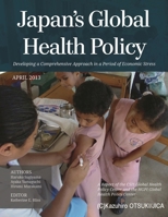 Japan's Global Health Policy: Developing a Comprehensive Approach in a Period of Economic Stress 1442224770 Book Cover
