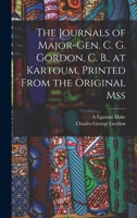 The Journals of Major-Gen. C. G. Gordon, C. B., at Kartoum, Printed From the Original mss 1015600115 Book Cover