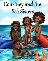 Courtney and the Sea Sisters 1703770137 Book Cover