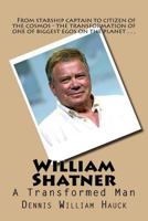 William Shatner: A Transformed Man 1974063968 Book Cover