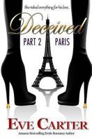 Deceived - Part 2 Paris 1482030683 Book Cover