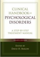 Clinical Handbook of Psychological Disorders: A Step-by-Step Treatment Manual