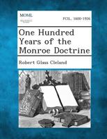 One hundred years of the Monroe Doctrine. 1287342353 Book Cover