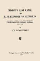 Minister Graf Bruhl Und Karl Heinrich Von Heinecken: Briefe Und Akten, Charakteristiken Und Darstellungen Zur Sachsischen Geschichte (1733-1763) 3663153010 Book Cover