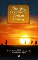 Changing Horizons of African History 1569024987 Book Cover