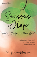 Seasons of Hope Journal One: Finding Comfort in Your Grief 1646802330 Book Cover