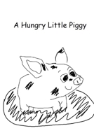 A Hungry Little Piggy B0BKN2WV8R Book Cover