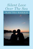 Silent Love Over the Sea 1479789208 Book Cover