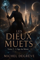Les Dieux Muets: Tome 2 - L'Âge du Miroir (Regards Manuscrits) (French Edition) B0GC6BHW9J Book Cover