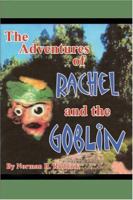 The Adventures of Rachel and the Goblin 1418439835 Book Cover