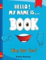 Hello! My Name Is Book: Who Are You? B0CJF1WY3T Book Cover