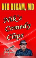 NIK'S COMEDY CLIPS: Come and Laugh with the Best Medicine 0976527537 Book Cover