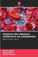 Impacto das doenças sistémicas na endodontia: Manter os dentes seguros 6206225143 Book Cover