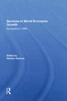 Services In World Economic Growth: 1988 Symposium Of The Kiel Institute 0367302551 Book Cover