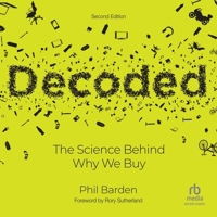 Decoded: The Science Behind Why We Buy (2nd Edition) B0C5H7D7ZJ Book Cover