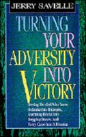 Turning Your Adversity Into Victory 0892749091 Book Cover